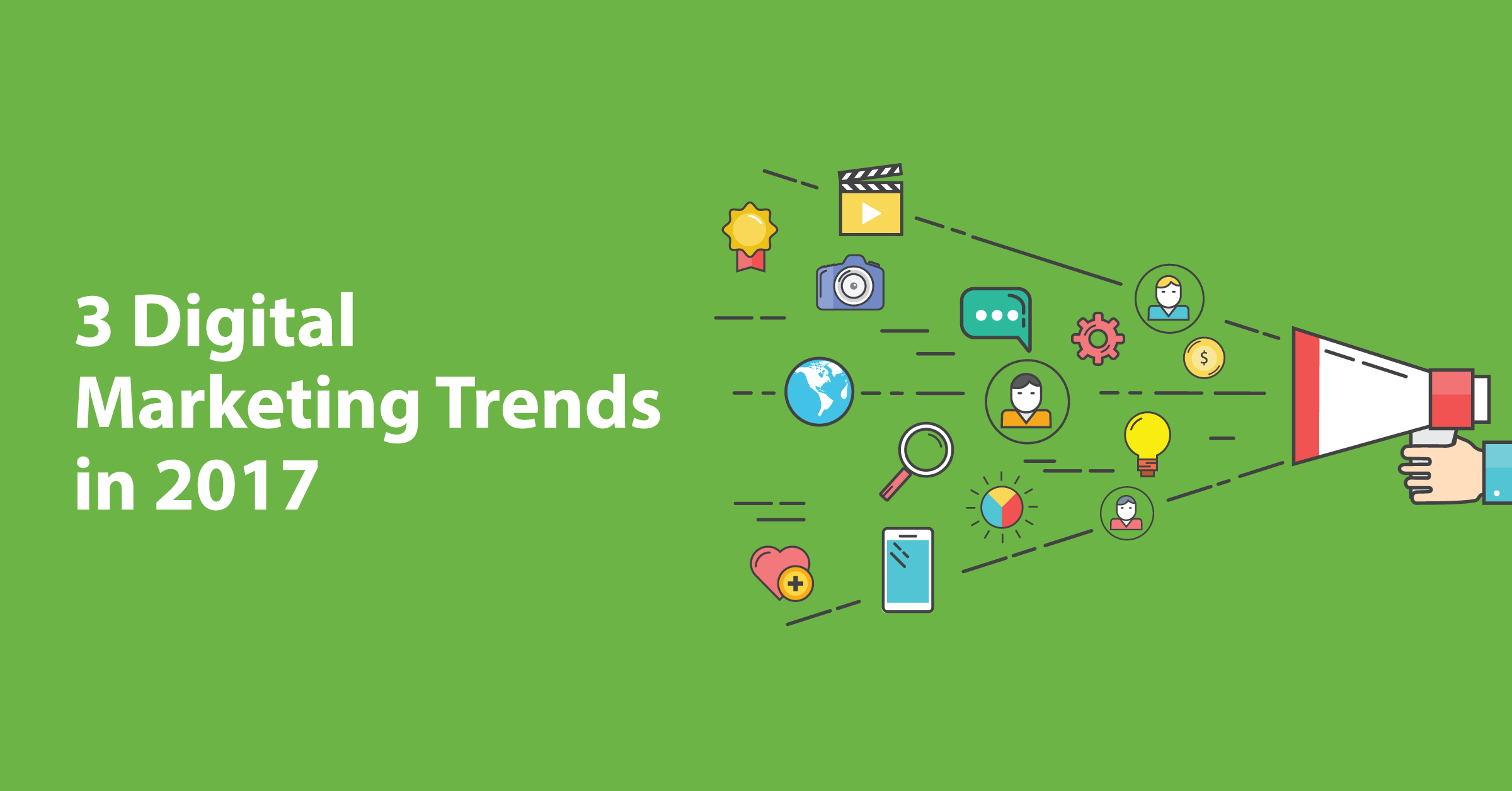 3 big digital marketing trends to explore in 2017