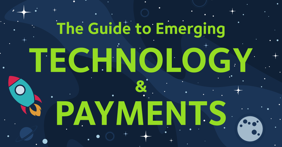 The Guide to Emerging Technology and Payments