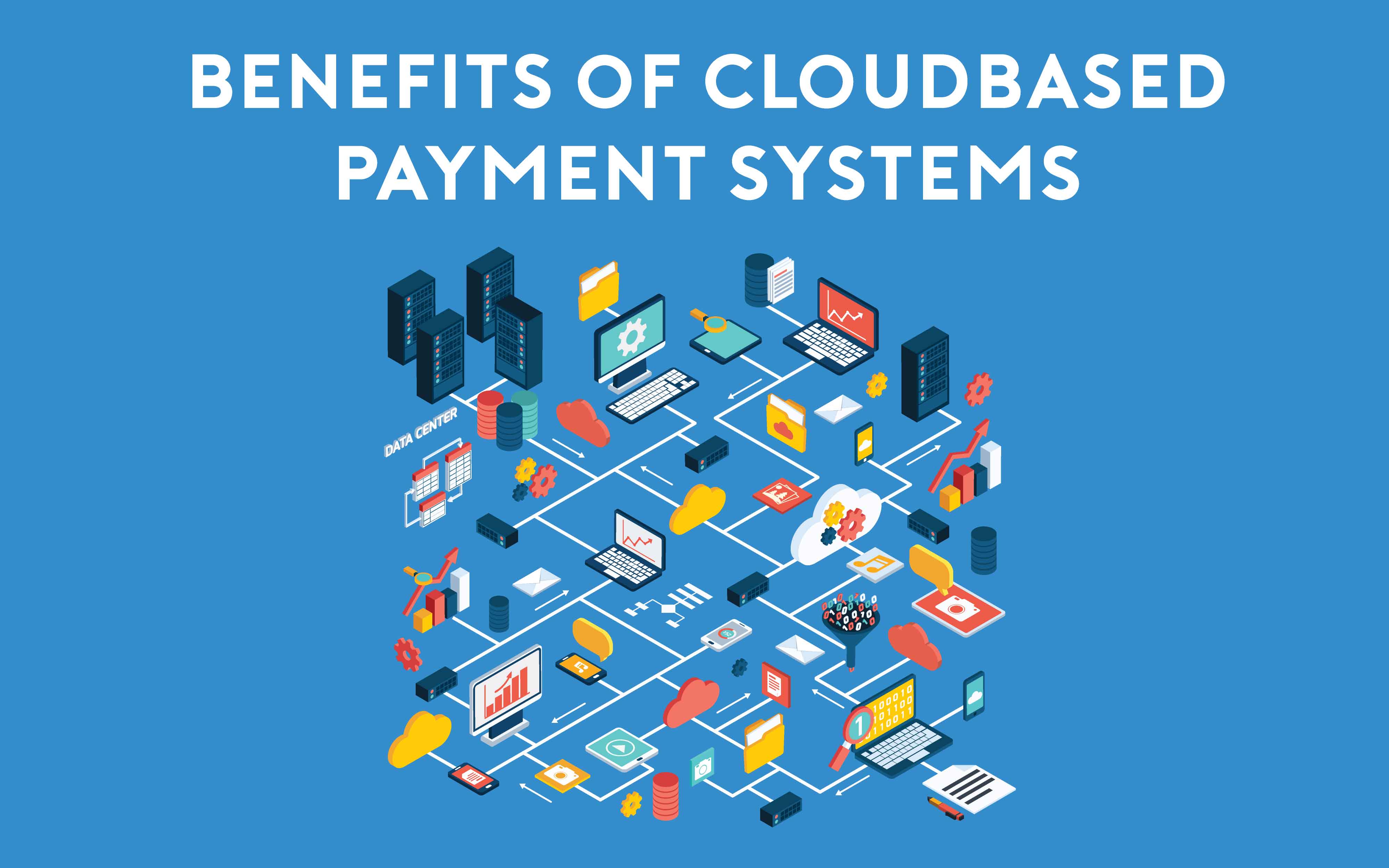 What are the benefits of cloud-based payment systems
